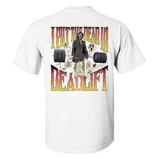 I Put The Dead In Deadlift Printed Men's T-shirt