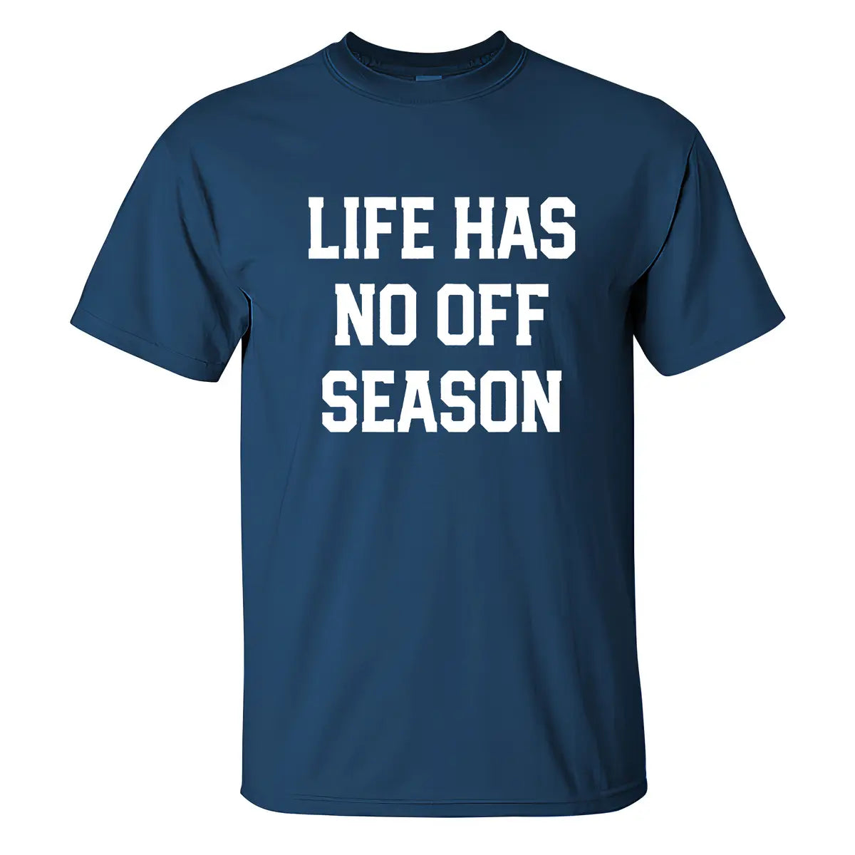 Life Has No Off Season Print Men's T-shirt