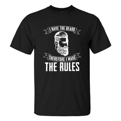 I Have The Beard Therefore I Make The Rules Printed Men's T-shirt