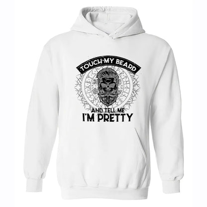 Touch My Beard And Tell Me I'm Pretty Printed Men's Hoodie