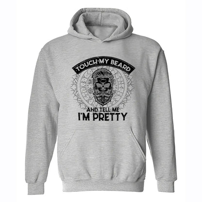 Touch My Beard And Tell Me I'm Pretty Printed Men's Hoodie