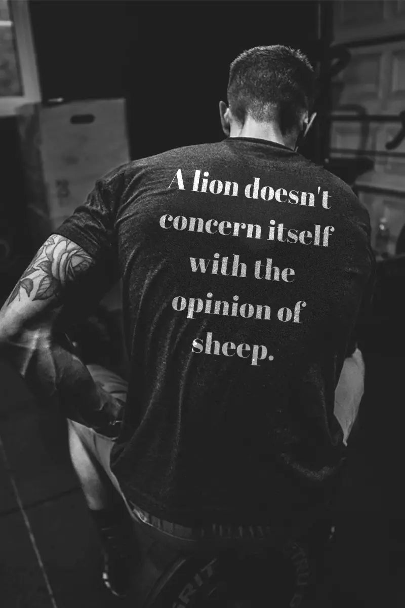 A lion Doesn't Concern Itself With The Opinion Of Sheep  Printed Casual Men's T-shirt