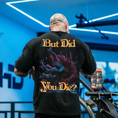 But Did You Did?  Printed Casual Men's T-shirt