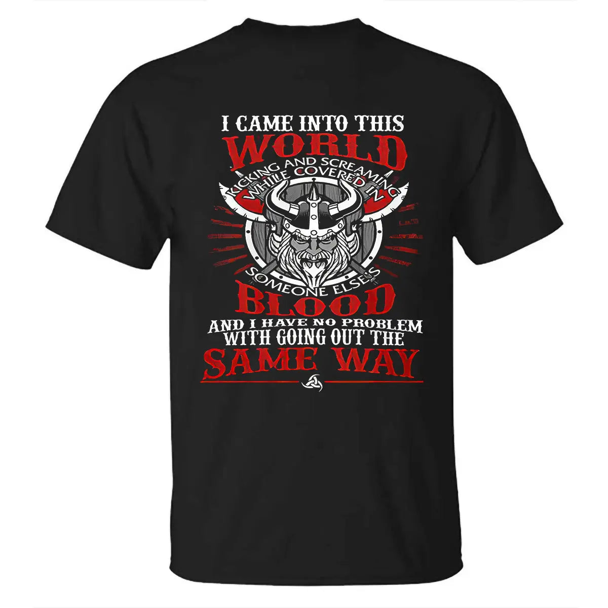 Viking I Came Into This World Kicking And Screaming Printed Men's T-shirt