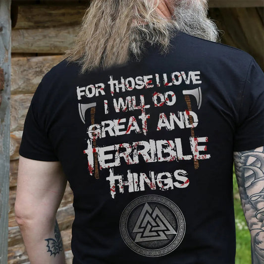 Viking For Those I Love I Will Do Great And Terrible Things Printed Men's T-shirt