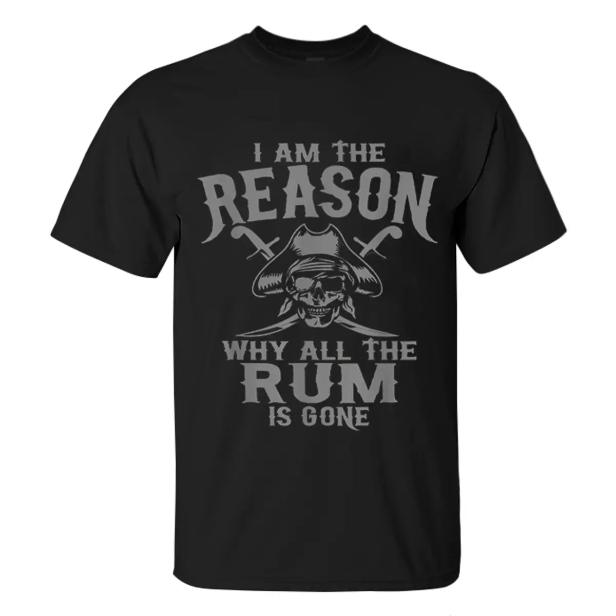 Viking I Am The Reason Why All The Run Is Gone Printed Men's T-shirt