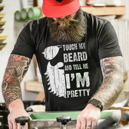 Viking Touch My Beard And Tell Me I'm Pretty Printed Men's T-shirt