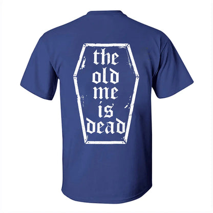 The old me is dead Print Men's T-shirt