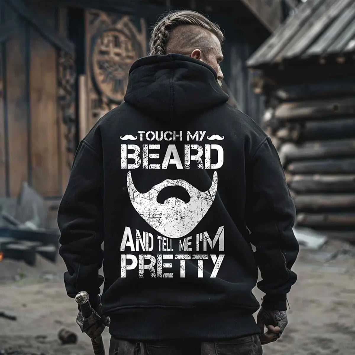 Viking Touch My Beard And Tell Me I'm Pretty Printed Men's Hoodie