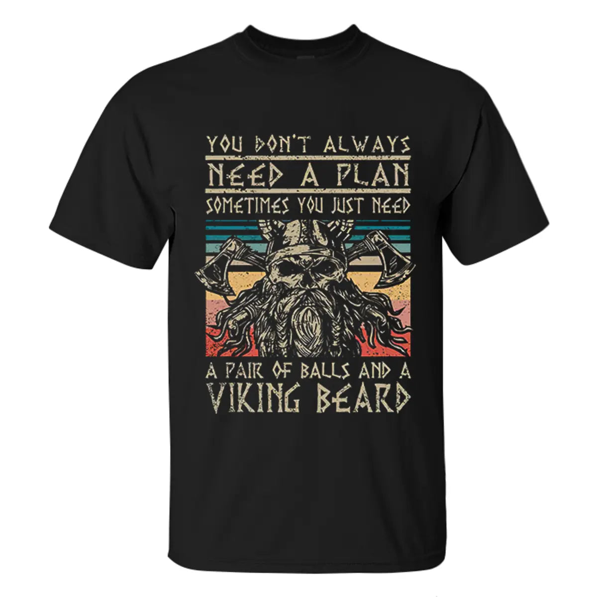 Viking You Don't Always Need A Plan  Printed Men's T-shirt