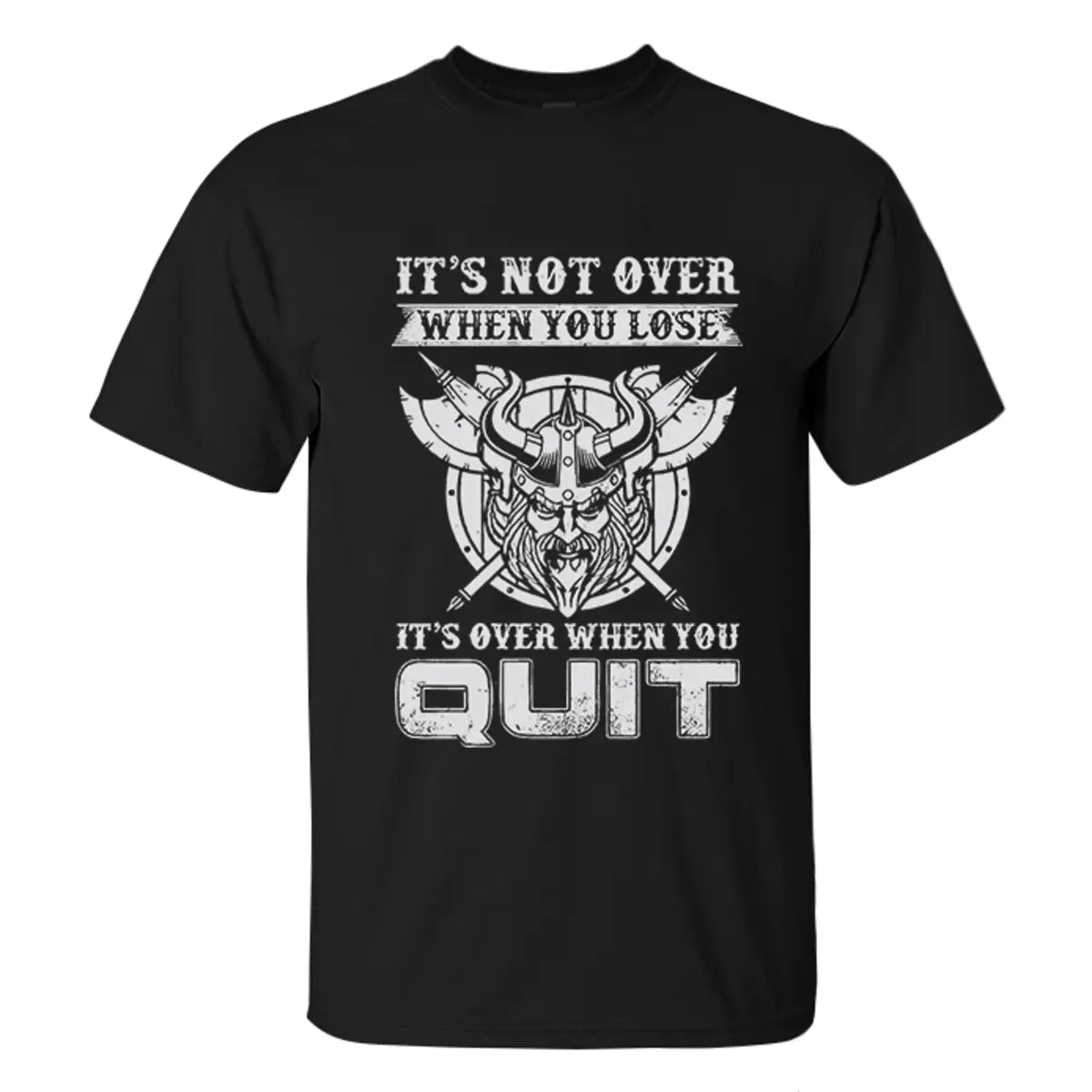 Viking It's Not Over When You Lose Printed Men's T-shirt