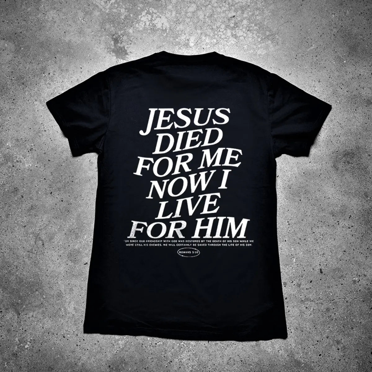 Jesus Died For Me Now I Live For Him Printed Men's T-shirt