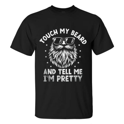 Viking Touch My Beard And Tell Me I'm Pretty Printed Men's T-shirt