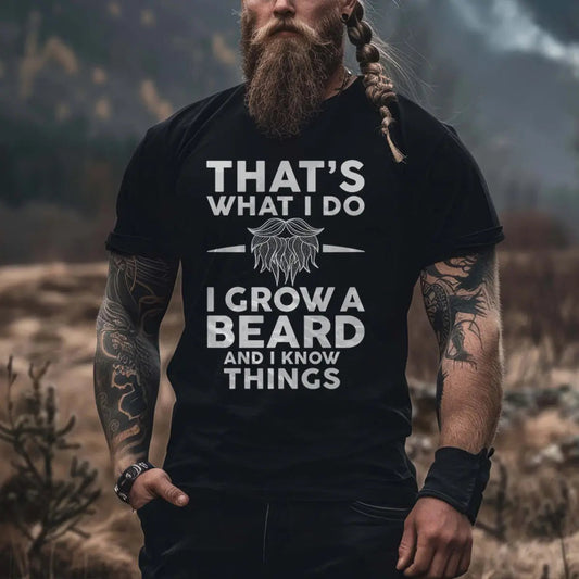 Viking That's What I Do I Grow A Beard And I Know Things Printed Men's T-shirt