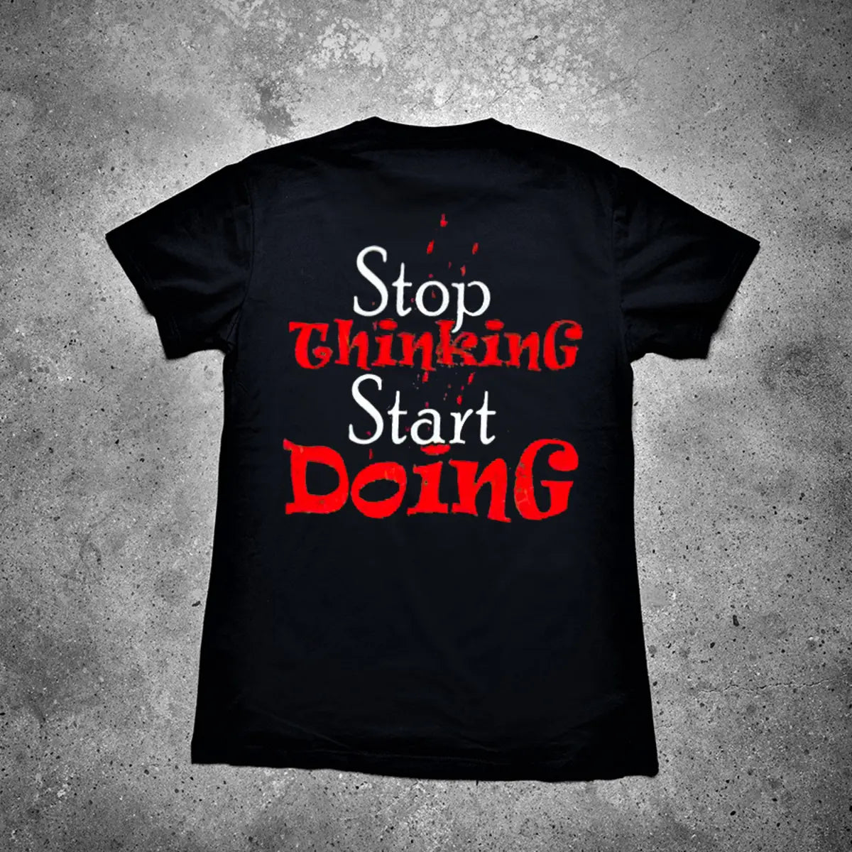 Stop Thinking Start Doing Printed Men's T-shirt