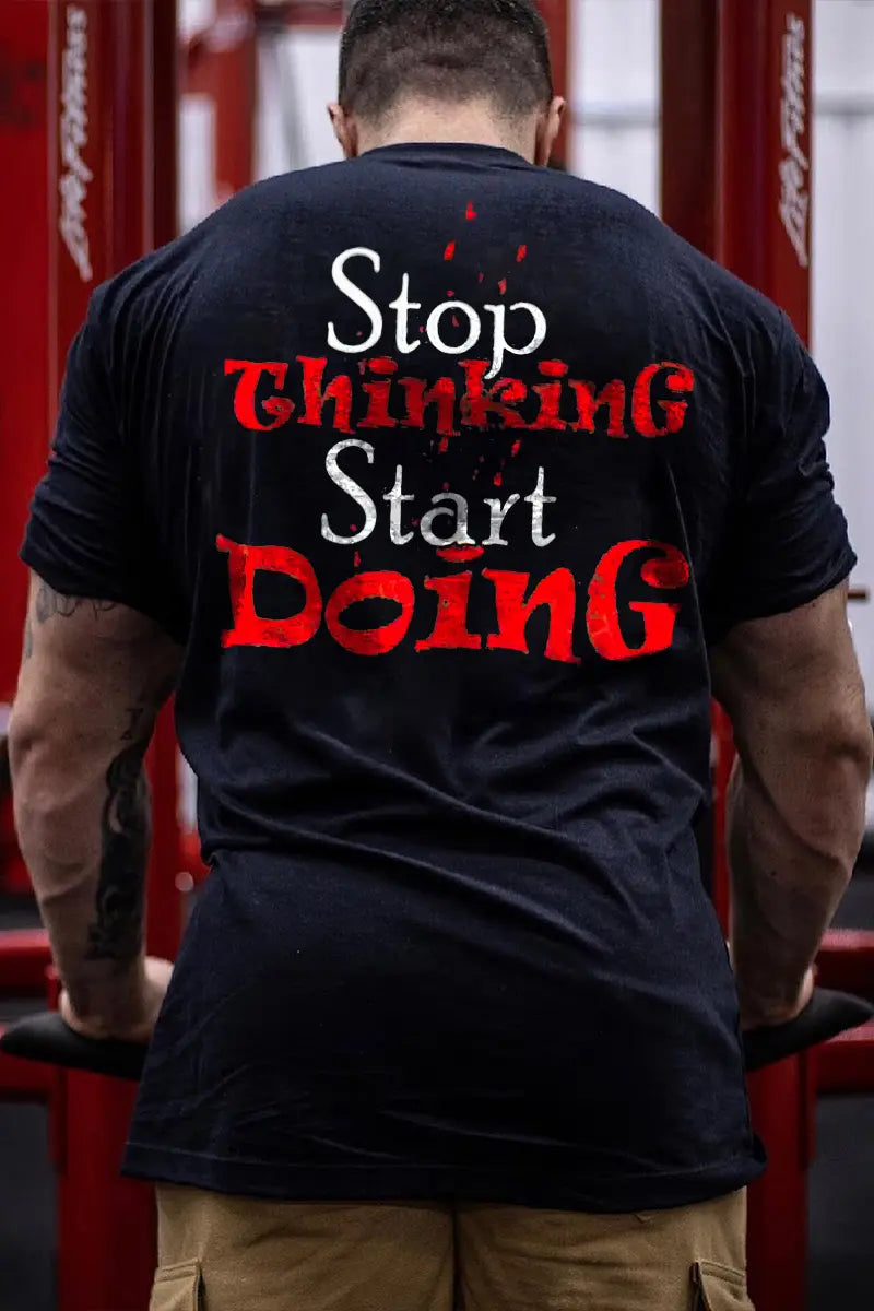 Stop Thinking Start Doing Printed Men's T-shirt