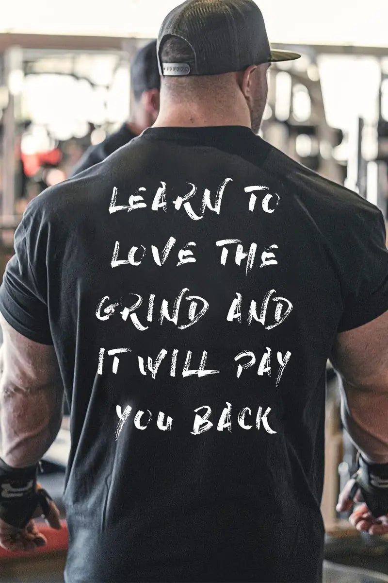 Learn To Love The Grind And It Will Pay You Back Printed Men's T-shirt