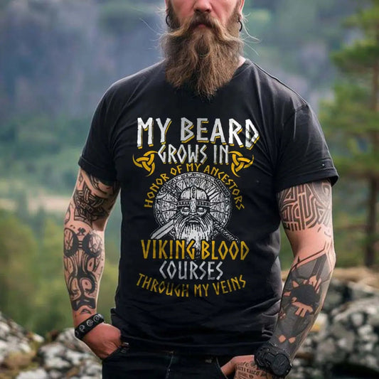 Viking My Beard Grows In Honor Of My Ancestors Viking Blood Courses Through My Veins Printed Men's T-shirt