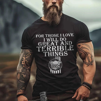 Viking For Those I Love I Will Do Great And Terrible Things Printed Men's T-shirt