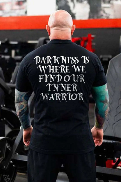 Darkness Is Whee We Find Our Inner Warrior Printed Men's T-shirt