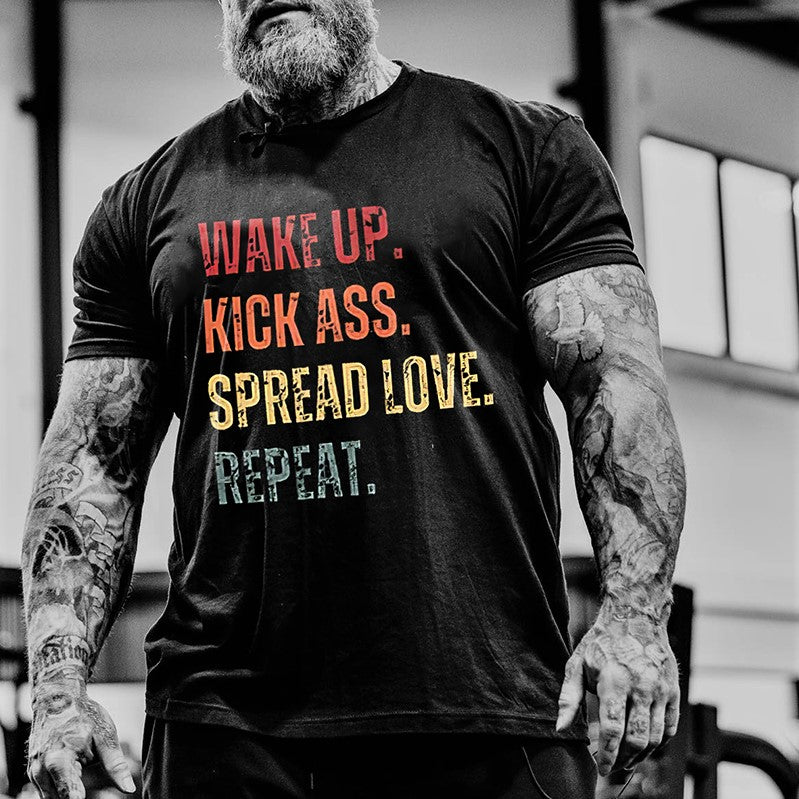 Wake Up. Kick Ass. Spread Love. Repeat Printed Casual Men's T-shirt