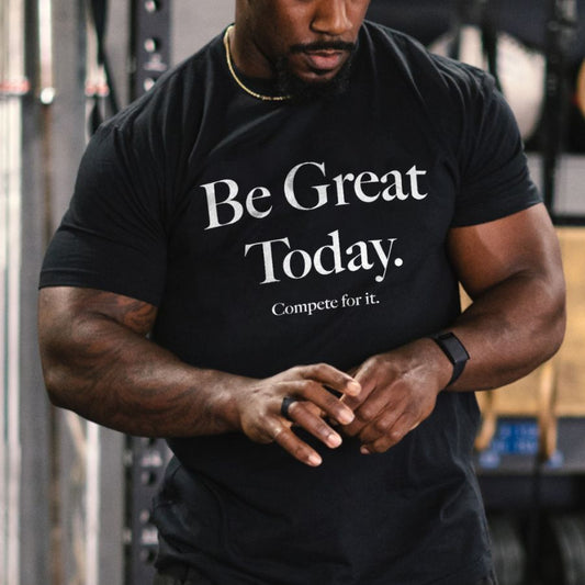 Be Great Today Print Men's T-shirt