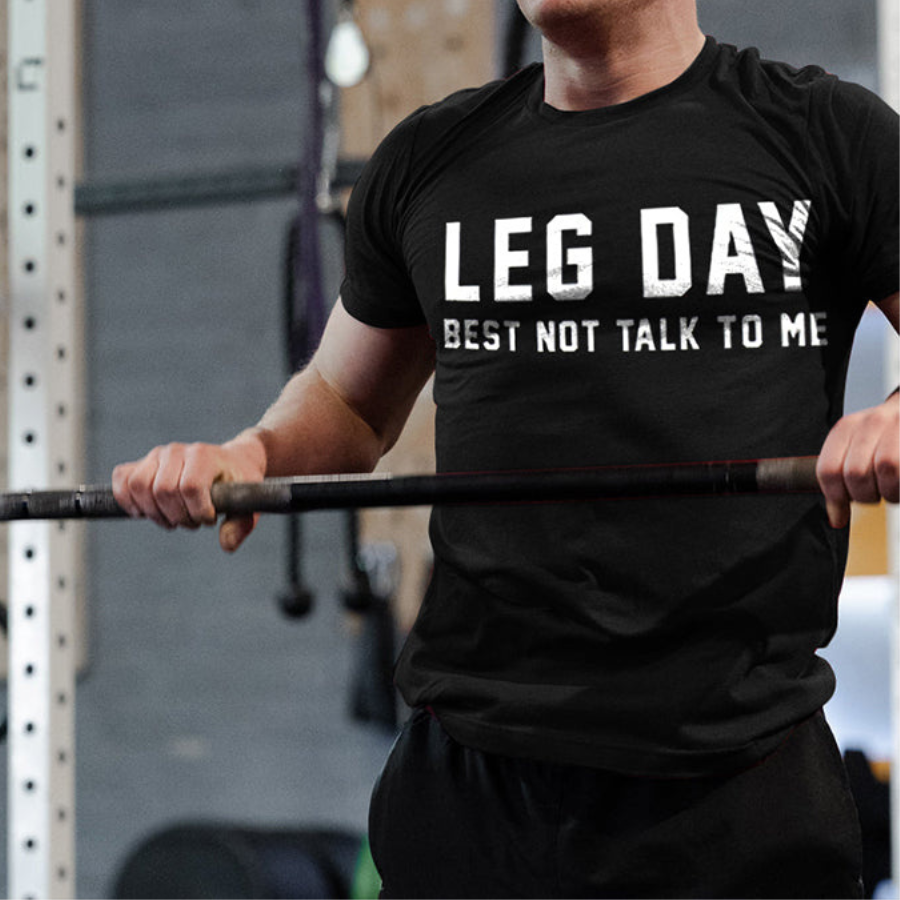 Leg Day Best Not Talk To Me Printed Men's T-shirt